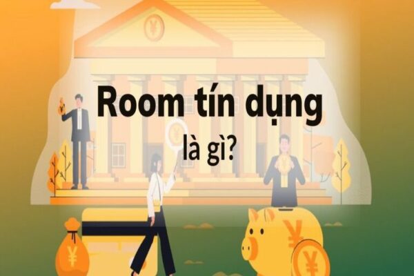 Room tín dụng là gì? Tác động của việc Nới room tín dụng như thế nào?