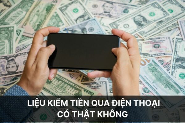 kiem-tien-bang-dien-thoai-co-thạt